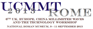 UCMMT 2013 in Rome. The 6th UK, Europe, China millimeter waves and THz technology workshop. National Roman Museum, Rome, 9-11 September 2013